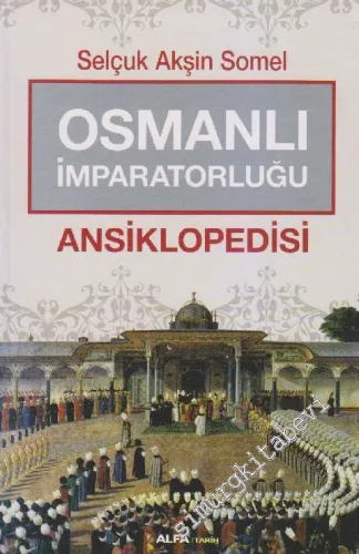 Osmanlı İmparatorluğu Ansiklopedisi -         2014