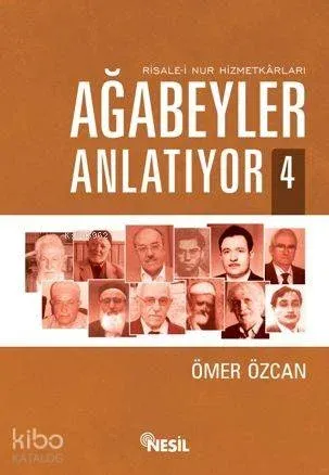 Ağabeyler Anlatıyor 4; Risale-i Nur Hizmetkarları