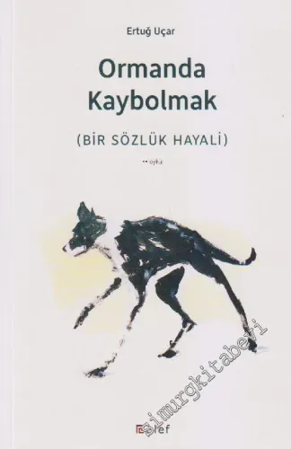 Ormanda Kaybolmak: Bir Sözlük Hayali -