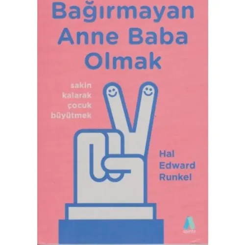 Bağırmayan Anne Baba Olmak - Hal Edward Runkel