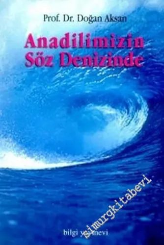 Anadilimizin Söz Denizinde -         2006