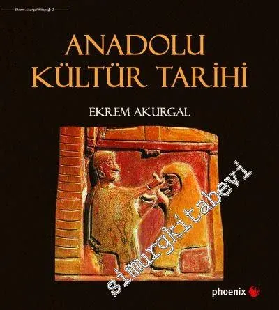 Anadolu Kültür Tarihi CİLTLİ - 2014