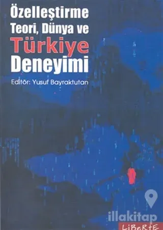 Özelleştirme Teori, Dünya ve Türkiye Deneyimi