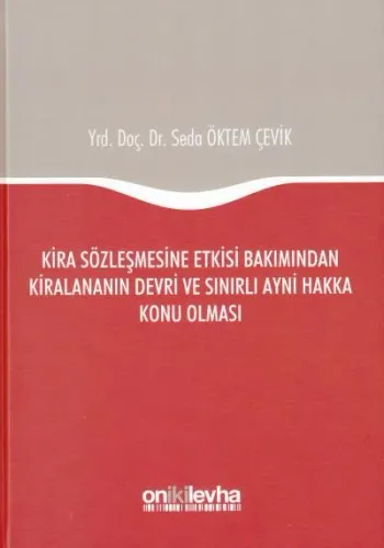 Kira Sözleşmesine Etkisi Bakımından Kiralananın Devri ve Sınırlı Ayni Hakka Konu Olması
