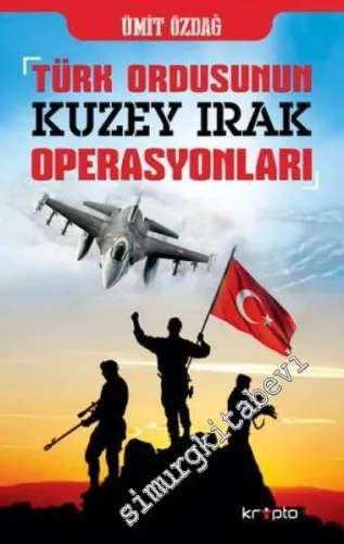 Türk Ordusunun Kuzey Irak Operasyonları -