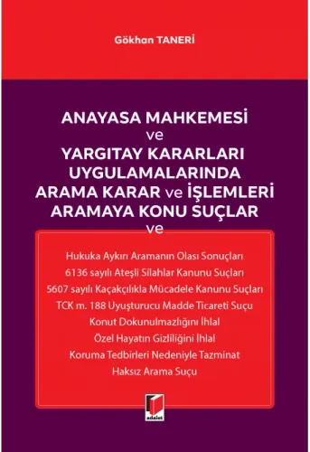Anayasa Mahkemesi ve Yargıtay Kararları Uygulamalarında Arama Karar ve İşlemleri Aramaya Konu Suçlar