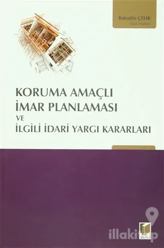 Koruma Amaçlı İmar Planlaması ve İlgili İdari Yargı Kararları