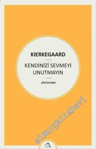 Kendinizi Sevmeyi Unutmayın - Aforizmalar -