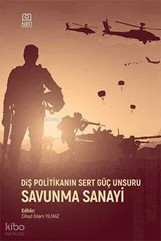 Dış Politikanın Sert Güç Unsuru Savunma Sanayi