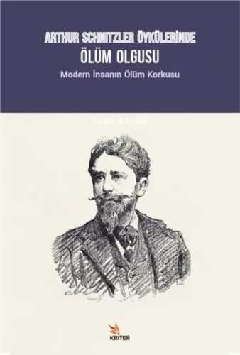 Arthur Schnitzler Öykülerinde Ölüm Olgusu; Modern İnsanın Ölüm Korkusu