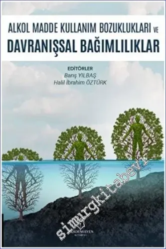 Alkol Madde Kullanım Bozuklukları ve Davranışsal Bağımlılıklar -         2022