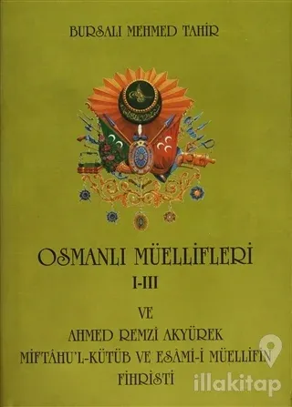 Osmanlı Müellifleri 1-3 ve Ahmed Remzi Akyürek Miftah'ul Kütüb ve Esami-i Müellifin Fihristi (Ciltli)