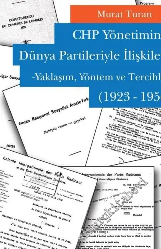 CHP Yönetiminin Dünya Partileriyle İlişkileri 1923 - 1950 -