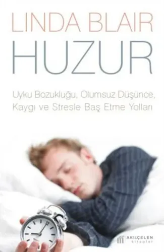 Huzur; Uyku Bozukluğu, Kaygı, Olumsuz Düşünce, Kaygı ve Stresle  Baş Etme Yolları