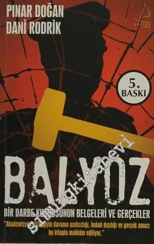 Balyoz: Bir Darbe Kurgusunun Belgeleri ve Gerçekler -