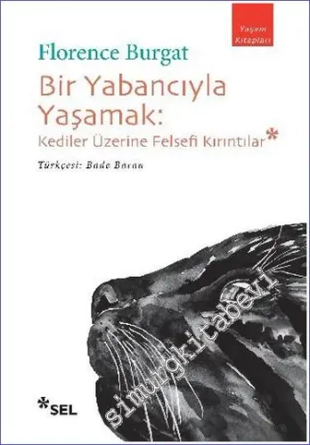 Bir Yabancıyla Yaşamak: Kediler Üzerine Felsefi Kırıntılar -         2019