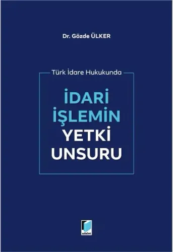 İdari İşlemin Yetki Unsuru
