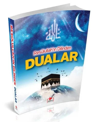 Resulullah'ın Dilinden Dualar