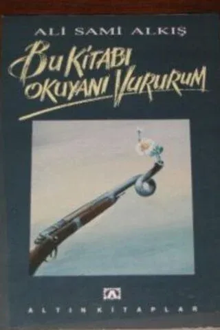 Bu Kitabı Okuyanı Vururum