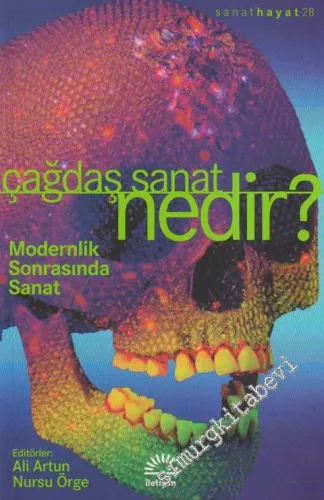 Çağdaş Sanat Nedir : Modernlik Sonrasında Sanat -