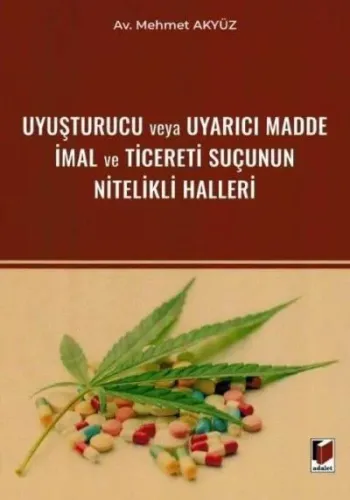 Uyuşturucu veya Uyarıcı Madde İmal ve Ticareti Suçunun Nitelikli Halleri