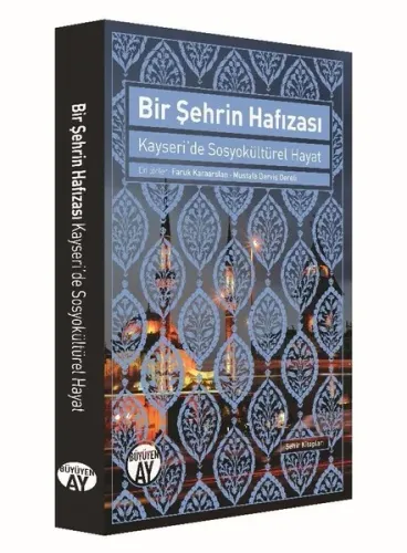 Bir Şehrin Hafız; Kayseride Sosyokültürel Hayat