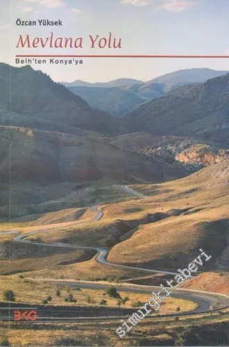 Mevlana Yolu: Belh'ten Konya'ya -        2010