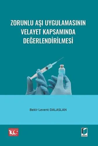 Zorunlu Aşı Uygulamaları Velayet Kapsamında Değerlendirilmesi