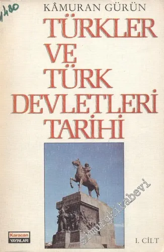 Türkler ve Türk Devletleri Tarihi 1. Cilt -