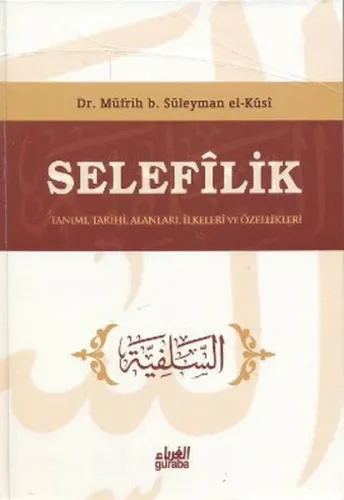 Selefilik ;Tanımı Tarihi Alanları İlkeleri ve Özellikleri