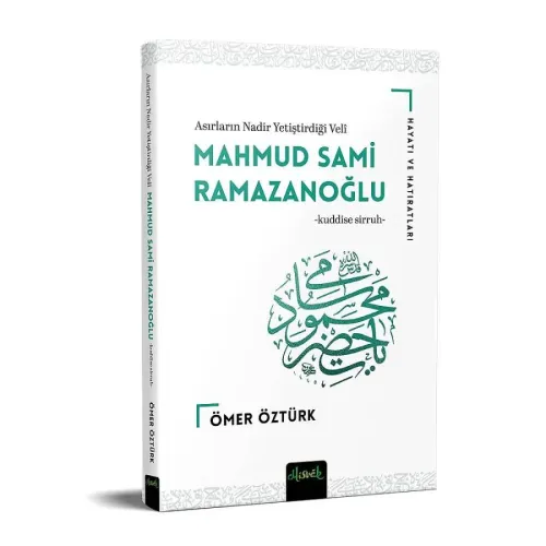 Mahmud Sami Ramazanoğlu (K.S) Hayatı ve Hatıraları Ömer Öztürk