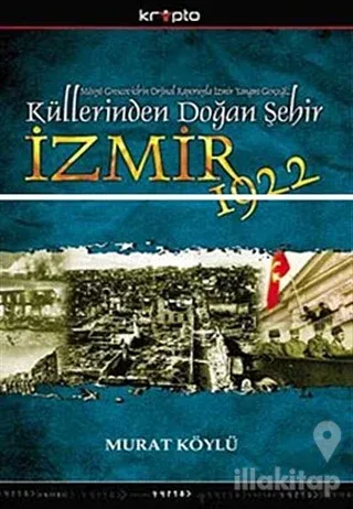 Küllerinden Doğan Şehir İzmir 1922
