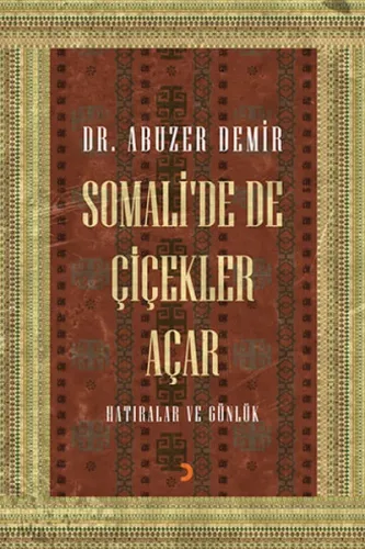 Somali'de De Çiçekler Açar; Hatıralar Ve Günlük