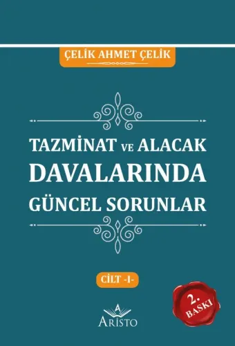 Tazminat ve Alacak Davalarında Güncel Sorunlar Cilt I