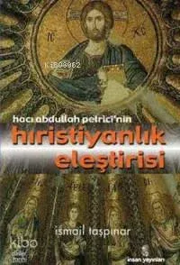Hacı Abdullah Petrici'nin| Hristiyanlık Eleştirisi