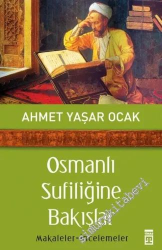Osmanlı Sufiliğine Bakışlar  : Makaleler - İncelemeler -         2011