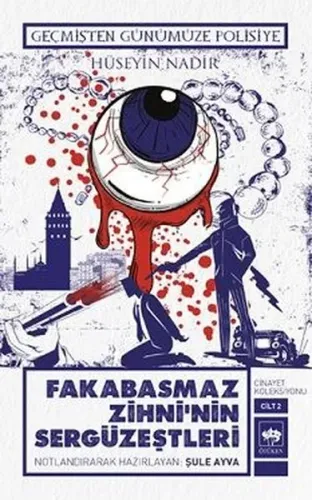 Fakabasmaz Zihni'nin Sergüzeştleri;Cinayet Koleksiyonu Cilt 2 - Geçmişten Günümüze Polisiye