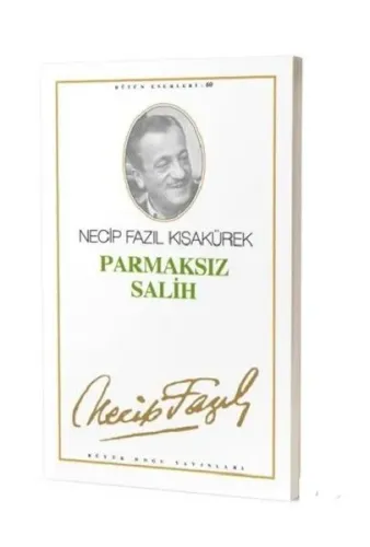 Parmaksız Salih : 51 ;- Necip Fazıl Bütün Eserleri