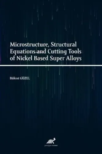 Microstructure, Structural Equations and Cutting Tools of Nickel Based Super Alloys