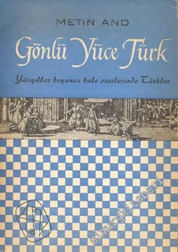 Gönlü Yüce Türk: Yüzyıllar Boyunca Bale Eserlerinde Türkler -        1958