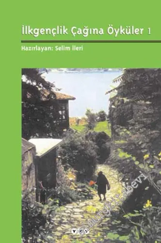 İlkgençlik Çağına Öyküler Cilt: 1 -        2004