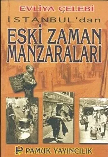 İstanbul'dan Eski Zaman Manzaraları