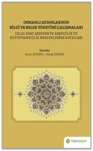 Osmanlı Aydınlarının Bilgi ve Belge Yönetimi Çalışmaları