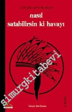 Nasıl Satabilirsin ki Havayı: Kızılderili Şefin Bildirgesi -         2011