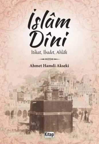 İslam Dini İtikat,İbadet,Ahlak | benlikitap.com