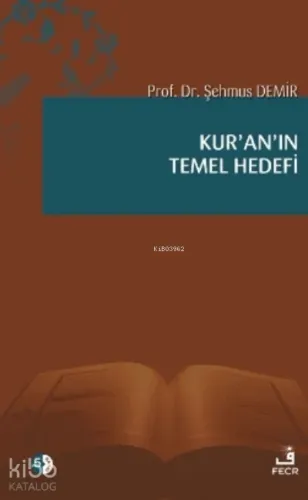 Kur’an’ın Temel Hedefi