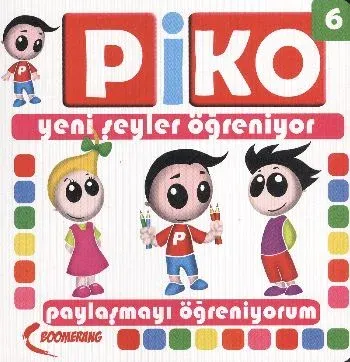 Piko Yeni Şeyler Öğreniyor-6: Paylaşmayı Öğreniyorum Uğur Köse