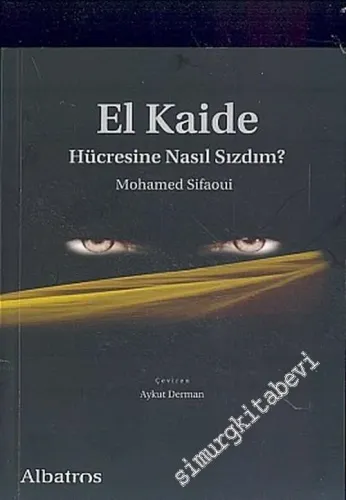 El Kaide Hücresine Nasıl Sızdım ? Katil “ Kardeşlerim ” -        2005