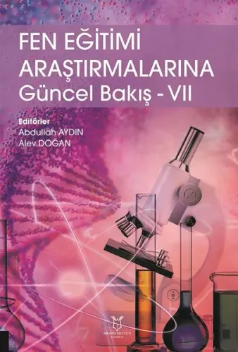 Fen Eğitimi Araştırmalarına Güncel Bakış -VII