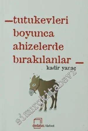 Tutukevleri Boyunca Ahizelerde Bırakılanlar -